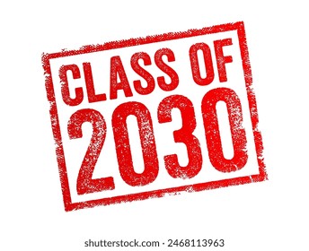 Class of 2030 - the group of students who graduated from high school or college in the year 2030, text concept stamp