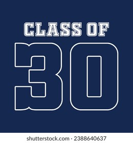 Class of 2030 typography design vector. Text for design, congratulation event, T-shirt, party, high school or college graduate. Editable class of 2030 typography design	
