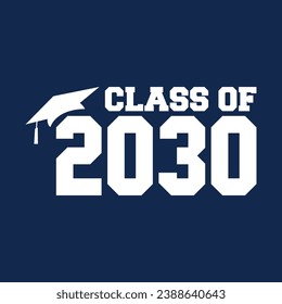 Class of 2030 typography design vector. Text for design, congratulation event, T-shirt, party, high school or college graduate. Editable class of 2030 typography design	
