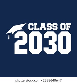 Class of 2030 typography design vector. Text for design, congratulation event, T-shirt, party, high school or college graduate. Editable class of 2030 typography design	
