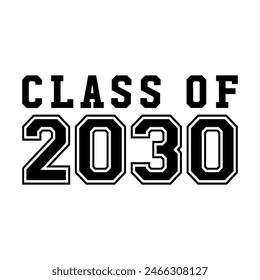 Class of 2030 typography design vector. Text for design, congratulation event, T-shirt, party, high school or college graduate. Editable class of 2030 typography design
