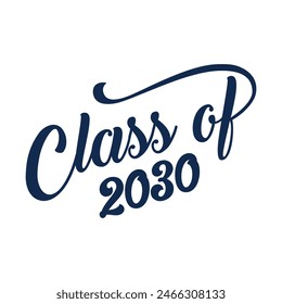 Class of 2030 typography design vector. Text for design, congratulation event, T-shirt, party, high school or college graduate. Editable class of 2030 typography design