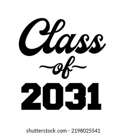 Class Of 2031 Vector, T shirt Design White Background 