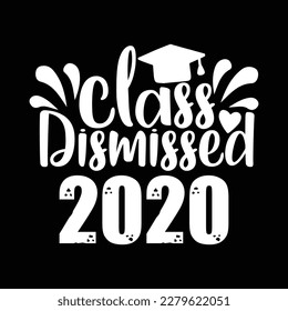Class Dismissed 2020 T Shirt Design, Vector file