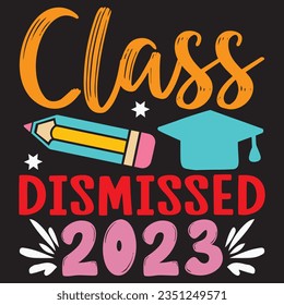 Class Dismissed 2023 t-shirt design vector file