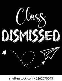 Class Dismissed Summer Teacher Funny Last Day Of School Paper Plane Doodle Typography T-Shirt