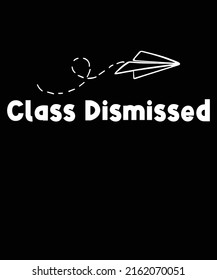 Class Dismissed Summer Teacher Funny Last Day Of School Gift Plane Doodle T-Shirt