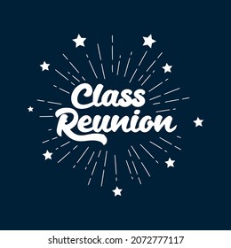 Class Reunion. Cartoon Font On On Vintage Sun Rays. Can Be Used As Illustration For Invitation, Greeting Card Or T-shirt. Vector Lettering, Inscription, Calligraphy Design. Text Background.