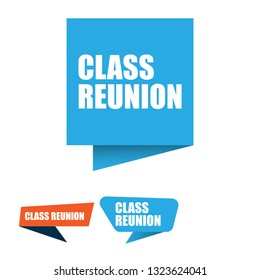 Class Reunion  Sign, Emblem, Label, Badge,sticker. Class Reunion Paper Origami Speech Bubble. Class Reunion Tag. Save The Date Banner. Designed For Your Web Site Design, Logo, App, UI