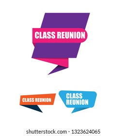 Class Reunion  Sign, Emblem, Label, Badge,sticker. Class Reunion Paper Origami Speech Bubble. Class Reunion Tag. Save The Date Banner. Designed For Your Web Site Design, Logo, App, UI