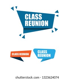 Class Reunion  Sign, Emblem, Label, Badge,sticker. Class Reunion Paper Origami Speech Bubble. Class Reunion Tag. Save The Date Banner. Designed For Your Web Site Design, Logo, App, UI