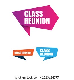 Class Reunion  Sign, Emblem, Label, Badge,sticker. Class Reunion Paper Origami Speech Bubble. Class Reunion Tag. Save The Date Banner. Designed For Your Web Site Design, Logo, App, UI