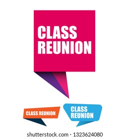 Class Reunion  Sign, Emblem, Label, Badge,sticker. Class Reunion Paper Origami Speech Bubble. Class Reunion Tag. Save The Date Banner. Designed For Your Web Site Design, Logo, App, UI