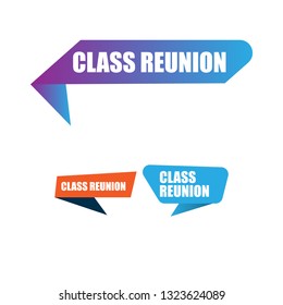 Class Reunion  Sign, Emblem, Label, Badge,sticker. Class Reunion Paper Origami Speech Bubble. Class Reunion Tag. Save The Date Banner. Designed For Your Web Site Design, Logo, App, UI