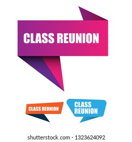 Class Reunion  Sign, Emblem, Label, Badge,sticker. Class Reunion Paper Origami Speech Bubble. Class Reunion Tag. Save The Date Banner. Designed For Your Web Site Design, Logo, App, UI