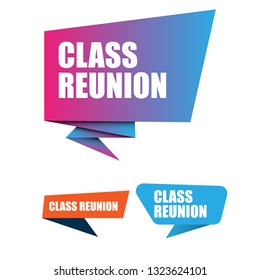 Class Reunion  Sign, Emblem, Label, Badge,sticker. Class Reunion Paper Origami Speech Bubble. Class Reunion Tag. Save The Date Banner. Designed For Your Web Site Design, Logo, App, UI