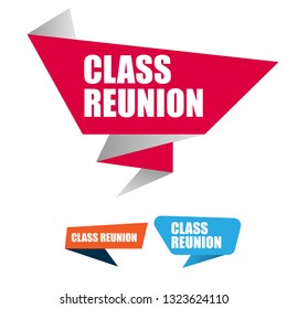 Class Reunion  Sign, Emblem, Label, Badge,sticker. Class Reunion Paper Origami Speech Bubble. Class Reunion Tag. Save The Date Banner. Designed For Your Web Site Design, Logo, App, UI