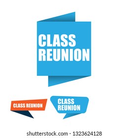 Class Reunion  Sign, Emblem, Label, Badge,sticker. Class Reunion Paper Origami Speech Bubble. Class Reunion Tag. Save The Date Banner. Designed For Your Web Site Design, Logo, App, UI