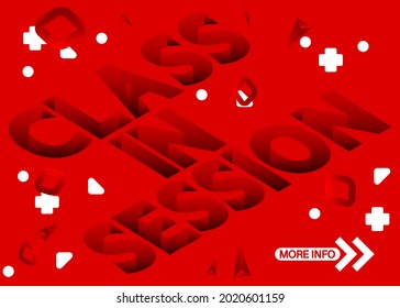 Class in Session text. Lessons online for school pupils or university students. Abstract educational message.
