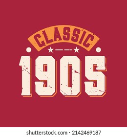 Classic 1905. 1905 Vintage Retro Birthday