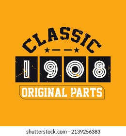 Classic 1908 Original Parts. 1908 Vintage Retro Birthday