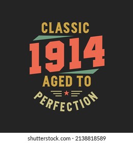 Classic 1914 The Legends. 1914 Vintage Retro Birthday