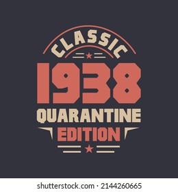 Classic 1938 Quarantine Edition. 1938 Vintage Retro Birthday