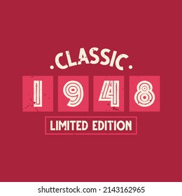 Classic 1948 Limited Edition. 1948 Vintage Retro Birthday