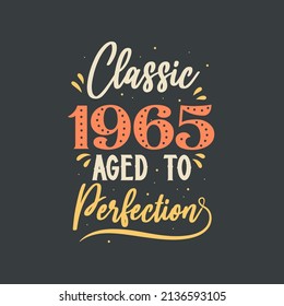Classic 1965 Aged to Perfection. 1965 Vintage Retro Birthday svg