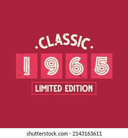 Classic 1965 Limited Edition. 1965 Vintage Retro Birthday svg