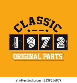 Classic 1972 Original Parts. 1972 Vintage Retro Birthday