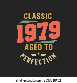 Classic 1979 The Legends. 1979 Vintage Retro Birthday