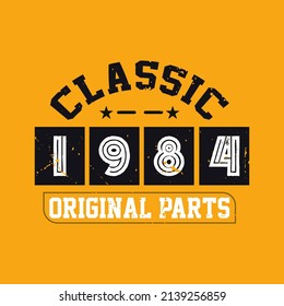 Classic 1984 Original Parts. 1984 Vintage Retro Birthday