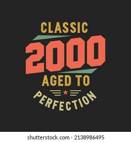 Classic 2000 The Legends. 2000 Vintage Retro Birthday