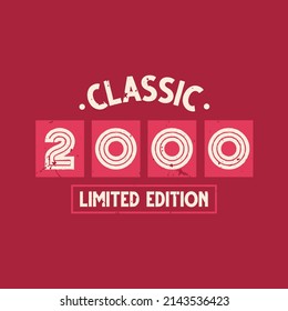 Classic 2000 Limited Edition. 2000 Vintage Retro Birthday