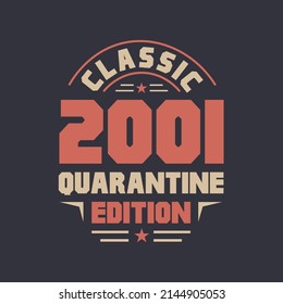 Classic 2001 Quarantine Edition. 2001 Vintage Retro Birthday