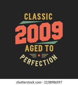 Classic 2009 The Legends. 2009 Vintage Retro Birthday