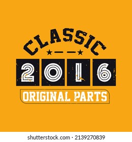 Classic 2016 Original Parts. 2016 Vintage Retro Birthday