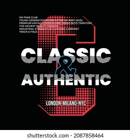 Classic  Authentic typography graphic design in vector illustration.tshirt,print and other uses
