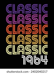 Classic born in 1964, 80s retro style 60th Birthday vector illustration for shirt and birthday gift for her and for him.