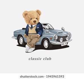 classic club slogan with bear doll and classic car vector illustration