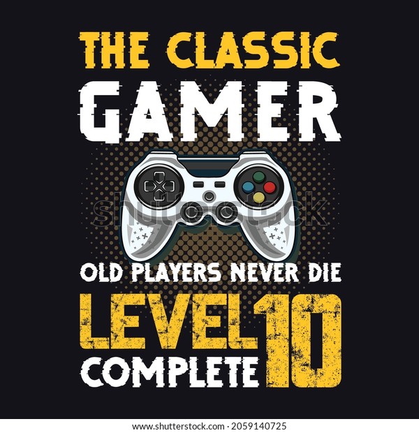 Classic Gamer Old Players Never Die Stock Vector (Royalty Free) 2059140725