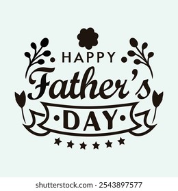 Classic Happy Father's Day Greeting with Bold Black Typography and Floral Accents