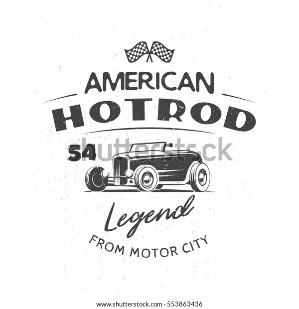 Classic Hot Rod typography\
logo with grunge texture isolated on white background. Tee print\
design.