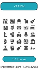  classic icon set. 25 filled classic icons. Simple modern icons about  - Courthouse, Turntable, Chair, Trombone, Guitar, Vinyl, Old tv, Bus stop, Fountain, Wine bottle, Bells