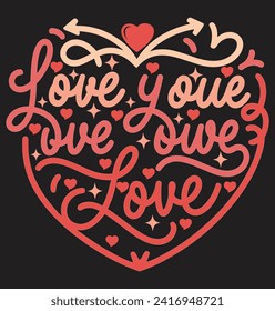 CLASSIC LOVE QUOTES OR ROMANTIC PHRASES, LOVE, YOUE , TSHIRT DESIGN 