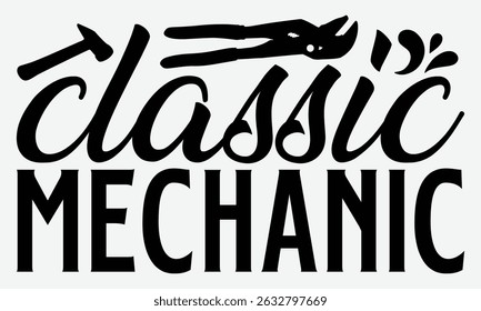Mecânico Clássico - Transmissão Mecânica E Drivetrain T -Shirt Design, Aspas Motivacionais Com Letras Manuais Tipografia Vetor Design, Ilustração De Vetor Com Letras Desenhadas À Mão, Para Pôster,