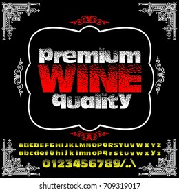 Classic set of alphabet letters, numbers, and punctuation. Handwritten lettering Premium Quality Wine. decorative cover for wine bottle