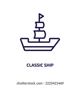 classic ship icon from nautical collection. Thin linear classic ship, classic, ship outline icon isolated on white background. Line vector classic ship sign, symbol for web and mobile