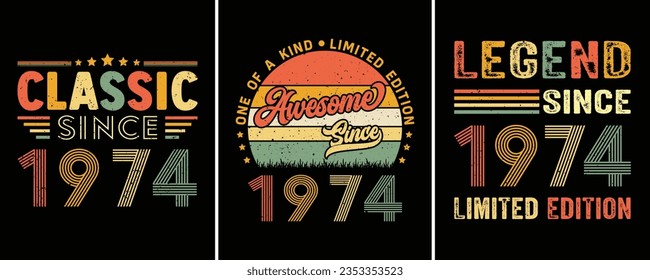 Classic Since 1974, One of a kind Limited Edition Awesome Since 1974, Legend Since 1974 Limited Edition, Vintage T-shirt Designs For Birthday Gift